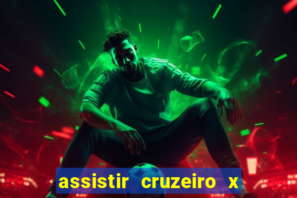 assistir cruzeiro x corinthians ao vivo gratis